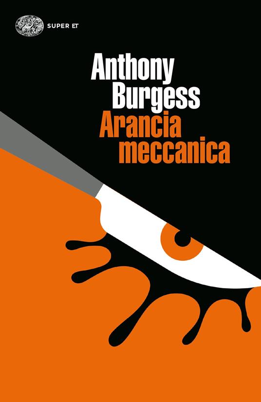Anthony Burgess Arancia meccanica